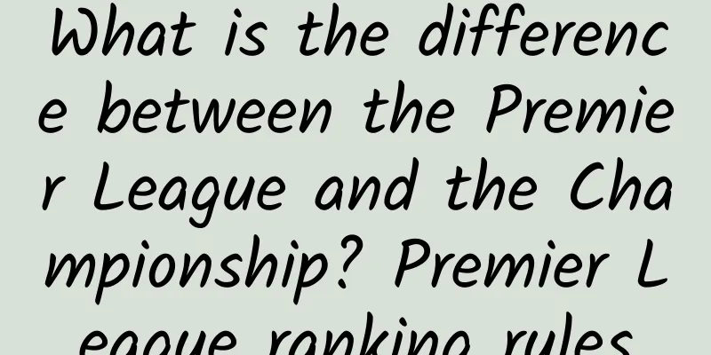 What is the difference between the Premier League and the Championship? Premier League ranking rules