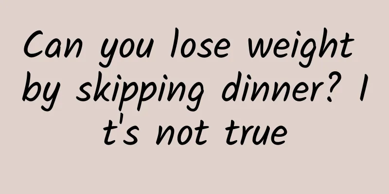 Can you lose weight by skipping dinner? It's not true