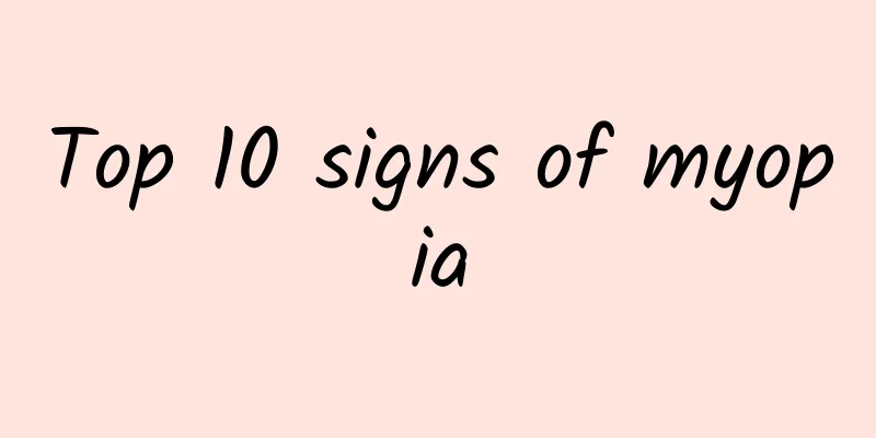 Top 10 signs of myopia