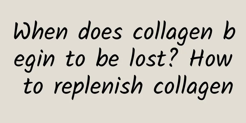 When does collagen begin to be lost? How to replenish collagen