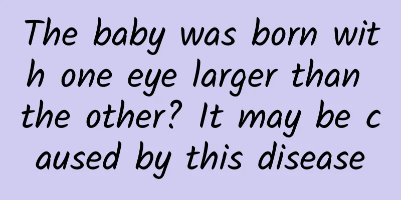 The baby was born with one eye larger than the other? It may be caused by this disease