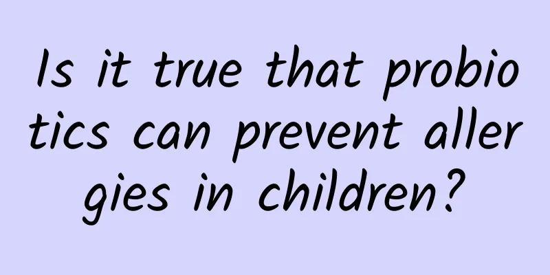 Is it true that probiotics can prevent allergies in children?