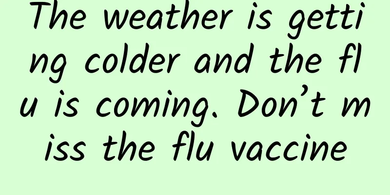 The weather is getting colder and the flu is coming. Don’t miss the flu vaccine