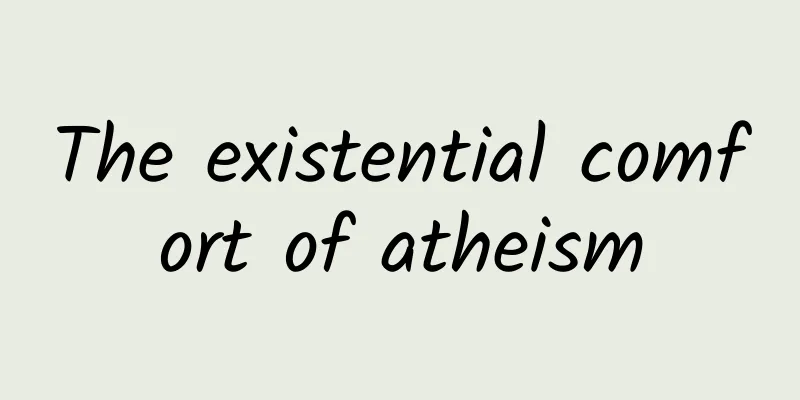 The existential comfort of atheism