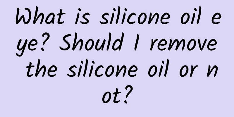 What is silicone oil eye? Should I remove the silicone oil or not?
