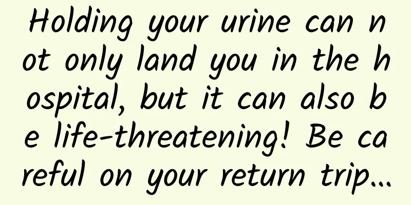 Holding your urine can not only land you in the hospital, but it can also be life-threatening! Be careful on your return trip…