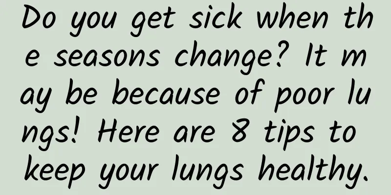 Do you get sick when the seasons change? It may be because of poor lungs! Here are 8 tips to keep your lungs healthy.