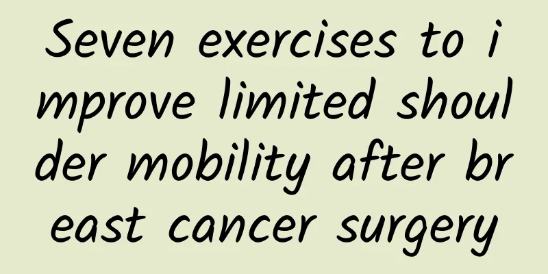 Seven exercises to improve limited shoulder mobility after breast cancer surgery