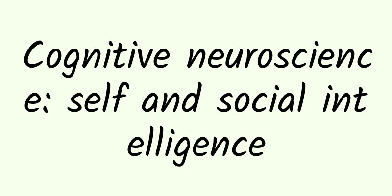 Cognitive neuroscience: self and social intelligence