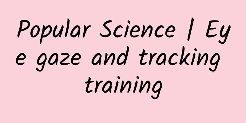 Popular Science | Eye gaze and tracking training