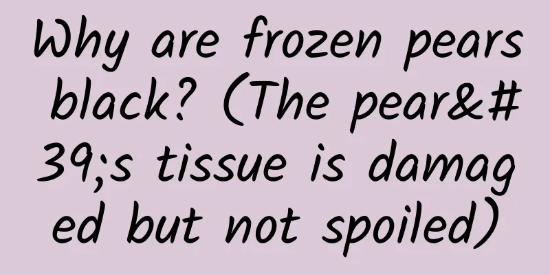 Why are frozen pears black? (The pear's tissue is damaged but not spoiled)