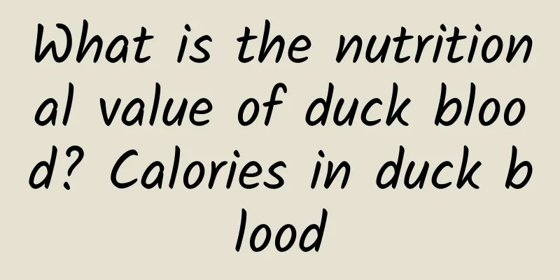 What is the nutritional value of duck blood? Calories in duck blood