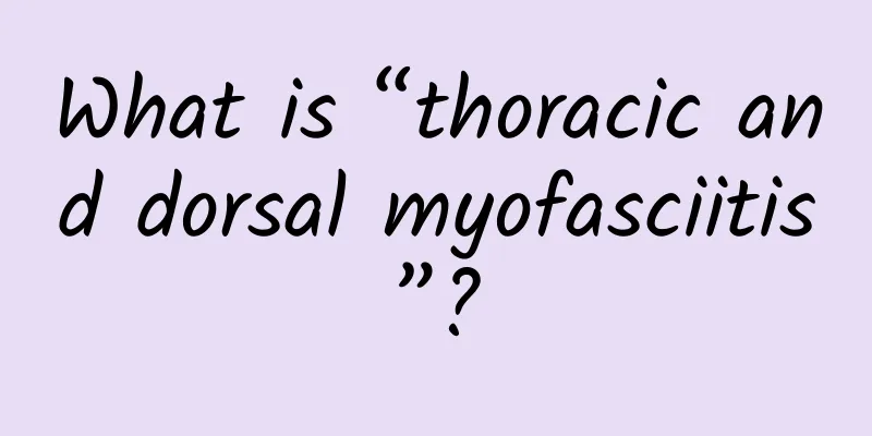 What is “thoracic and dorsal myofasciitis”?
