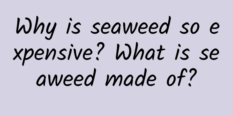 Why is seaweed so expensive? What is seaweed made of?
