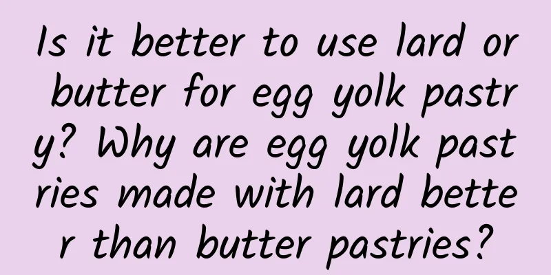 Is it better to use lard or butter for egg yolk pastry? Why are egg yolk pastries made with lard better than butter pastries?