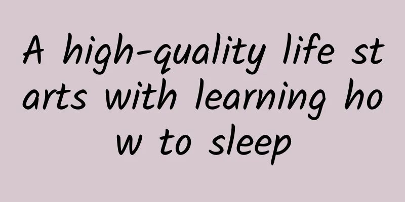 A high-quality life starts with learning how to sleep