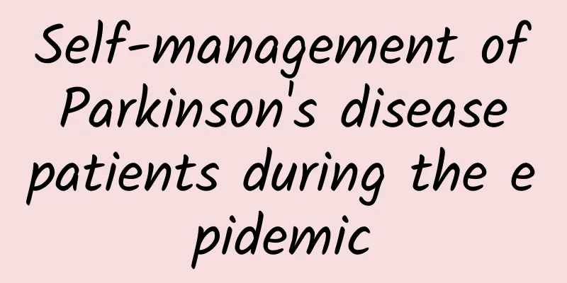 Self-management of Parkinson's disease patients during the epidemic
