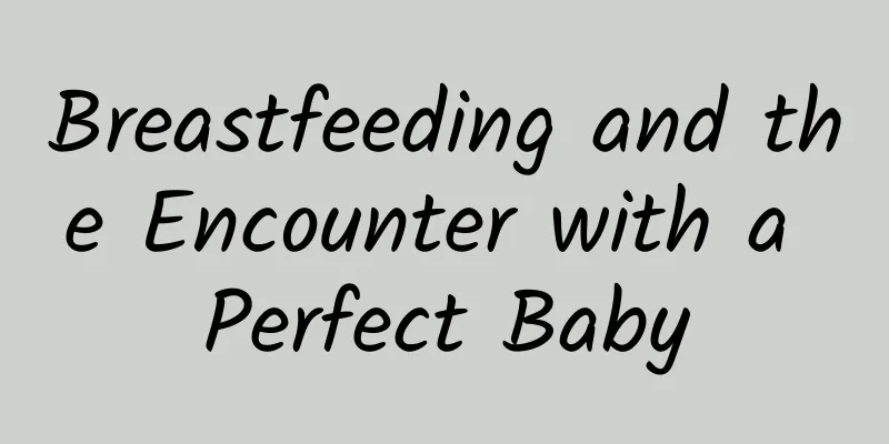 Breastfeeding and the Encounter with a Perfect Baby