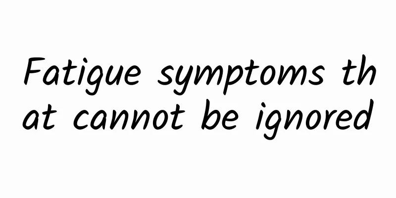 Fatigue symptoms that cannot be ignored