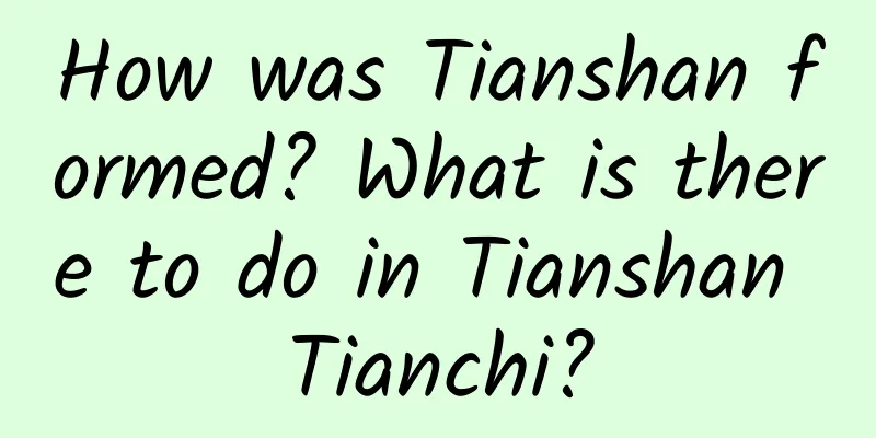 How was Tianshan formed? What is there to do in Tianshan Tianchi?