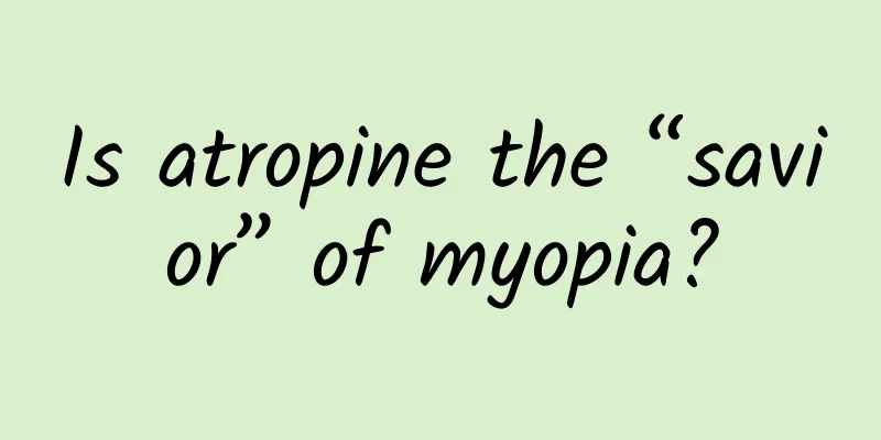 Is atropine the “savior” of myopia?