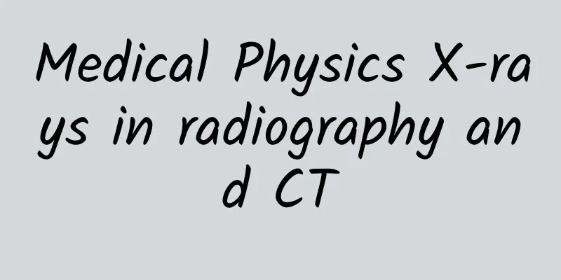 Medical Physics X-rays in radiography and CT
