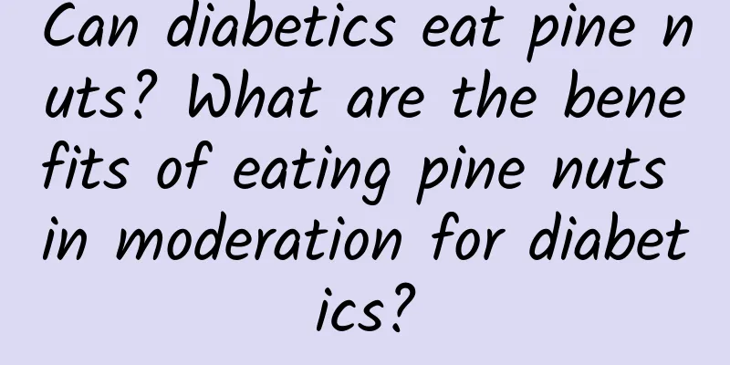 Can diabetics eat pine nuts? What are the benefits of eating pine nuts in moderation for diabetics?
