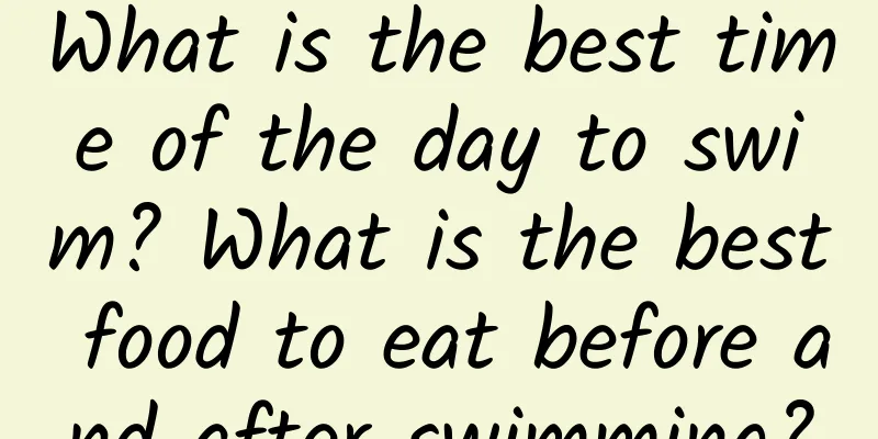 What is the best time of the day to swim? What is the best food to eat before and after swimming?