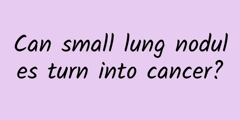 Can small lung nodules turn into cancer?