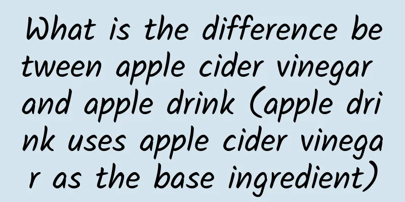 What is the difference between apple cider vinegar and apple drink (apple drink uses apple cider vinegar as the base ingredient)