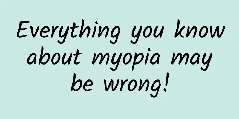 Everything you know about myopia may be wrong!