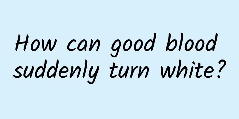 How can good blood suddenly turn white?
