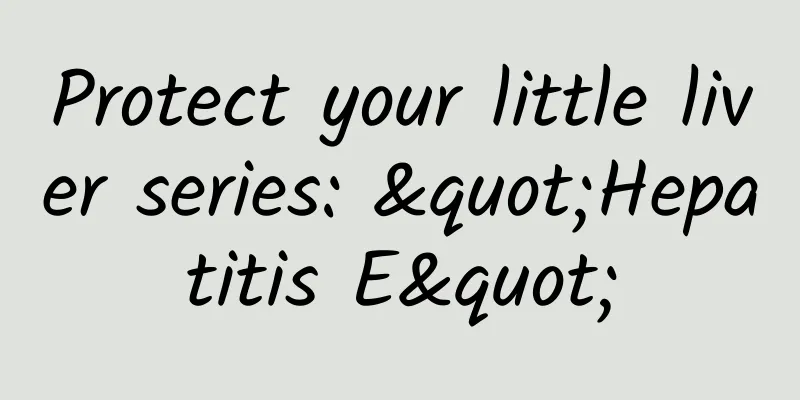 Protect your little liver series: "Hepatitis E"