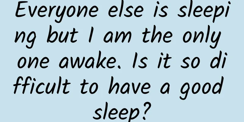 Everyone else is sleeping but I am the only one awake. Is it so difficult to have a good sleep?
