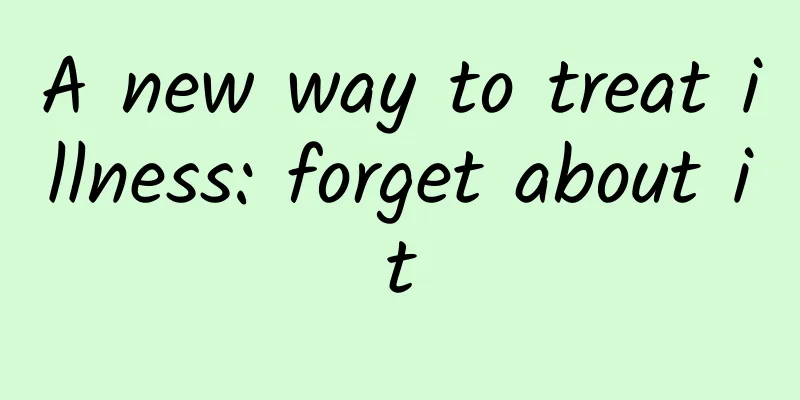 A new way to treat illness: forget about it