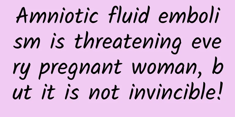 Amniotic fluid embolism is threatening every pregnant woman, but it is not invincible!