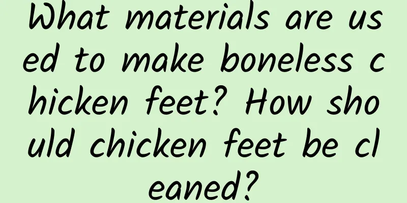 What materials are used to make boneless chicken feet? How should chicken feet be cleaned?