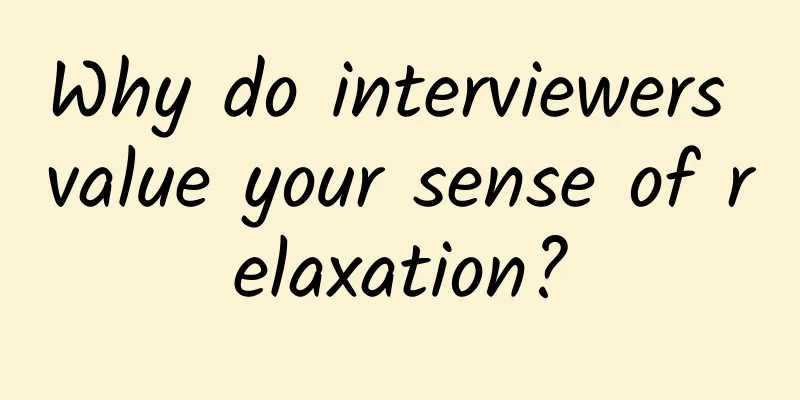 Why do interviewers value your sense of relaxation?