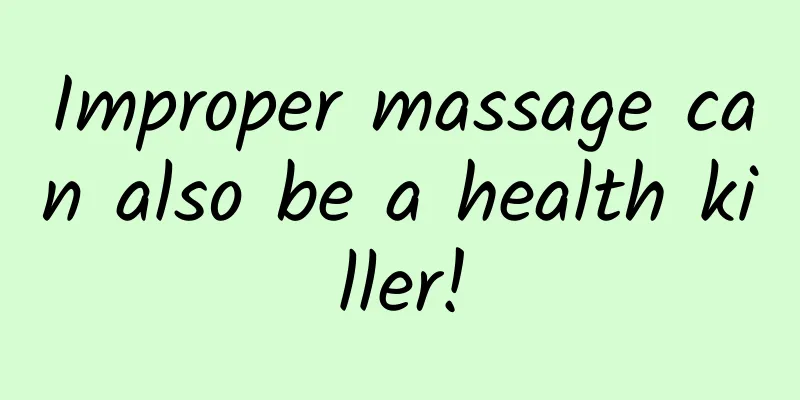 Improper massage can also be a health killer!