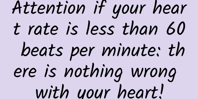 Attention if your heart rate is less than 60 beats per minute: there is nothing wrong with your heart!