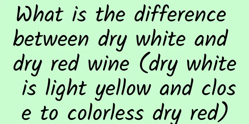 What is the difference between dry white and dry red wine (dry white is light yellow and close to colorless dry red)