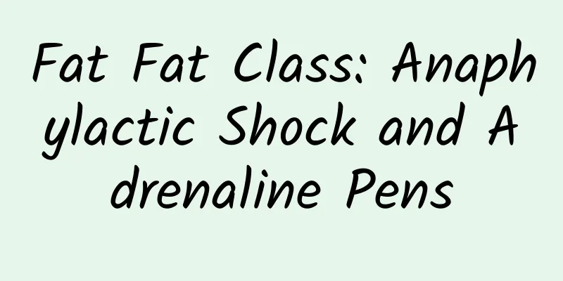 Fat Fat Class: Anaphylactic Shock and Adrenaline Pens