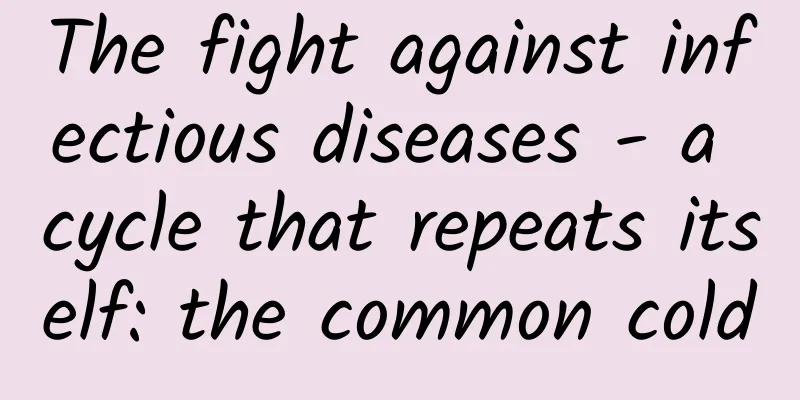The fight against infectious diseases - a cycle that repeats itself: the common cold
