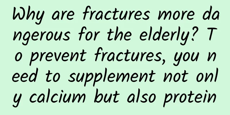Why are fractures more dangerous for the elderly? To prevent fractures, you need to supplement not only calcium but also protein