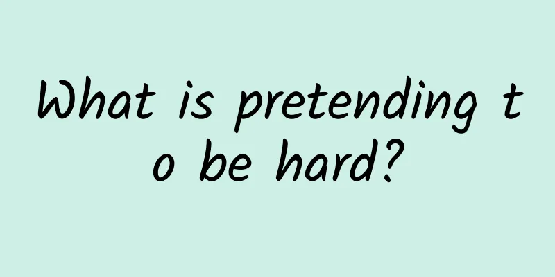 What is pretending to be hard?