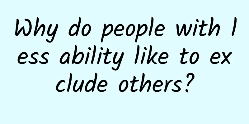 Why do people with less ability like to exclude others?
