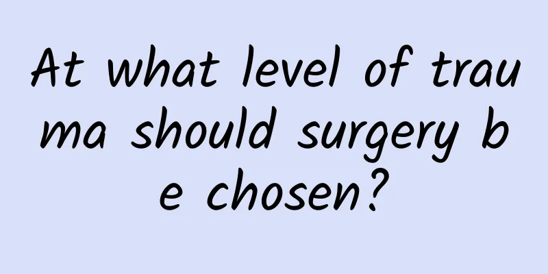 At what level of trauma should surgery be chosen?