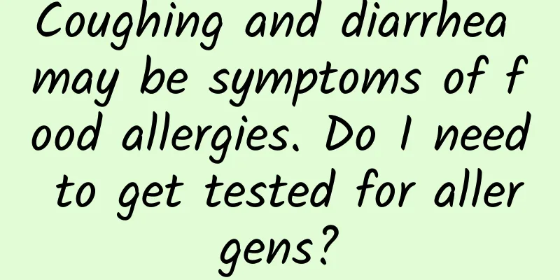 Coughing and diarrhea may be symptoms of food allergies. Do I need to get tested for allergens?