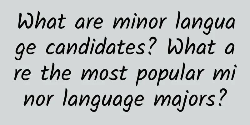 What are minor language candidates? What are the most popular minor language majors?