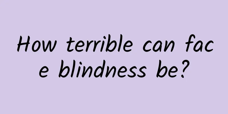 How terrible can face blindness be?